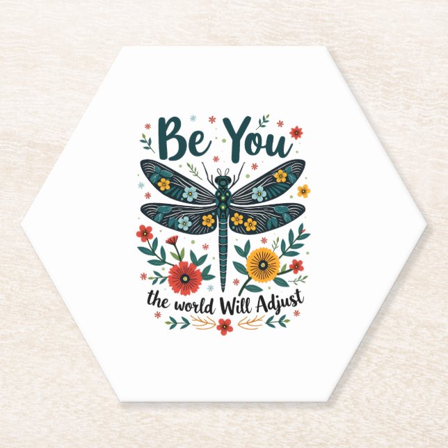 Be You The World Will Adjust - Dragonfly Paper Coaster (Front)