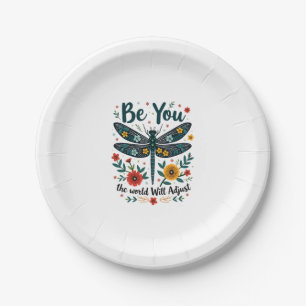 Be You The World Will Adjust - Dragonfly Paper Plate