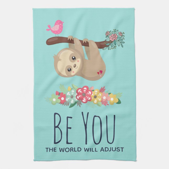 Be You The World Will Adjust Funny Saying Sloth Kitchen Towel (Vertical)