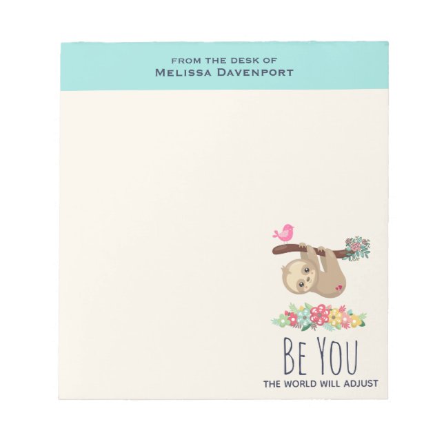 Be You The World Will Adjust Funny Saying Sloth Notepad (Front)