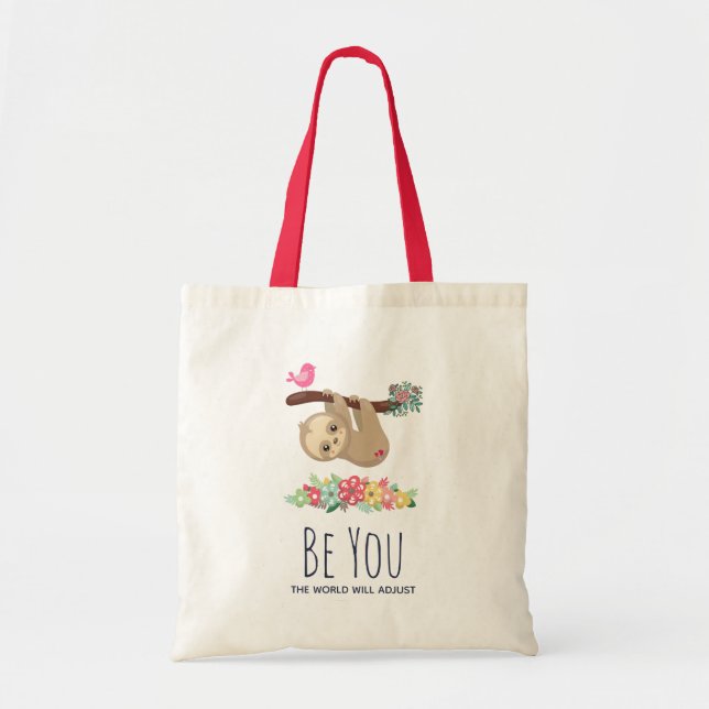 Be You The World Will Adjust Funny Saying Sloth Tote Bag (Front)