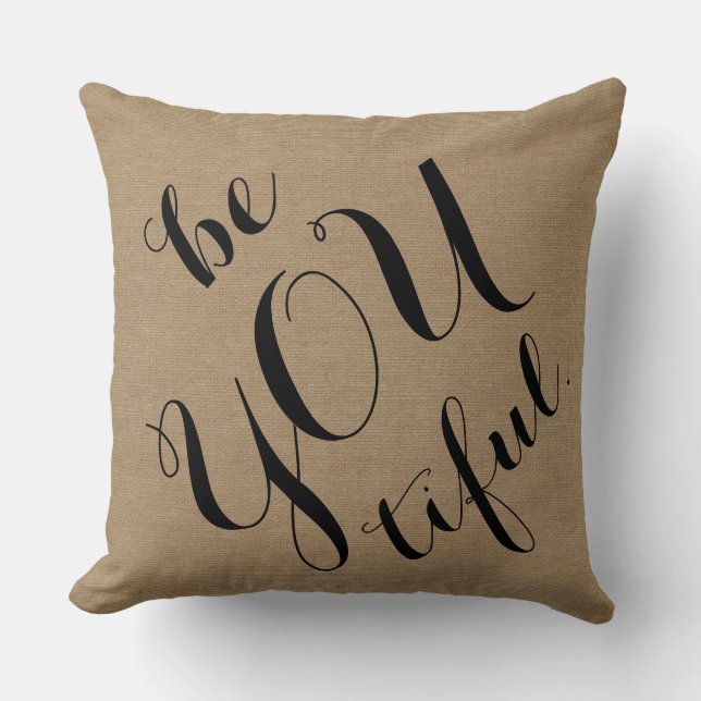 Be you tiful beautiful rustic chic burlap linen throw pillow (Front)