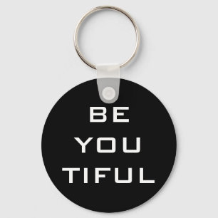 Be You Tiful Simple Keychain