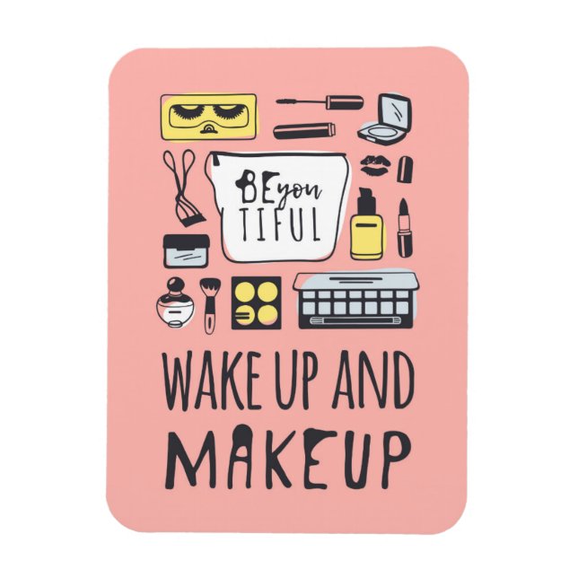 Be You Tiful | Wake Up And Makeup Magnet (Vertical)