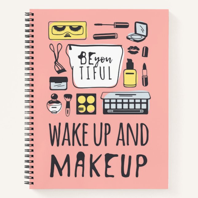 Be You Tiful | Wake Up And Makeup Notebook (Front)