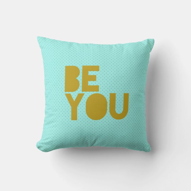 "Be You" With Aqua and Black Polka Dots Pillow (Front)