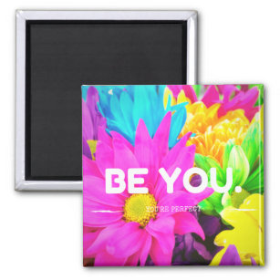 Be You. You're Perfect Magnet   Daisies