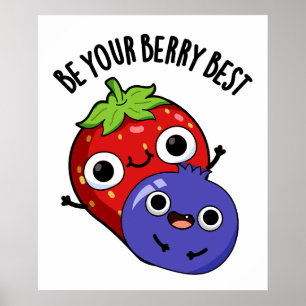 Be Your Berry Best Funny Fruit Pun  Poster