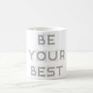 Be Your Best Coffee Mug