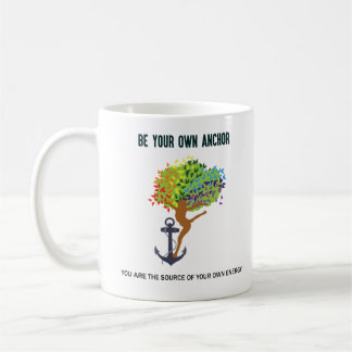 Be Your Own Anchor Mug 