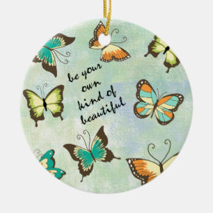 Be Your Own Beautiful Butterflies Ceramic Ornament
