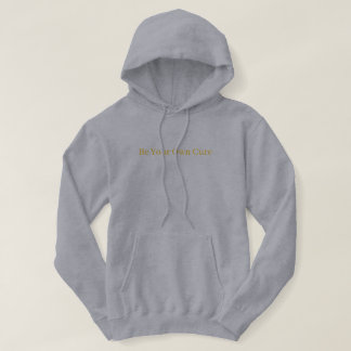 Be Your Own Cure Motivational Hoodie