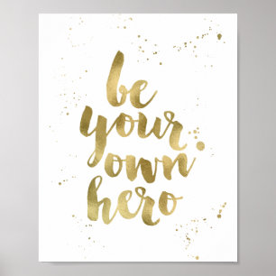 Be Your Own Hero   Faux Gold Foil Art Print