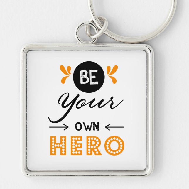 Be your own hero keychain (Front)