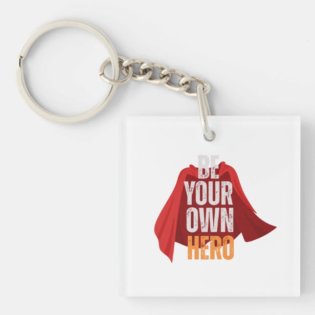 Be Your Own Hero  Keychain (Front)