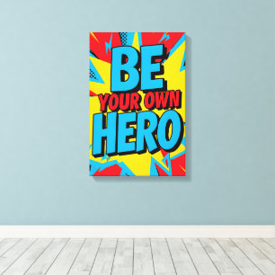Be Your Own Hero Pop-Art Comic Style Canvas Print