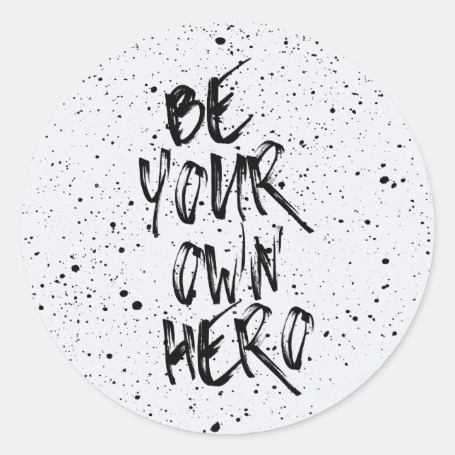 Be Your Own Hero Quote Classic Round Sticker (Front)