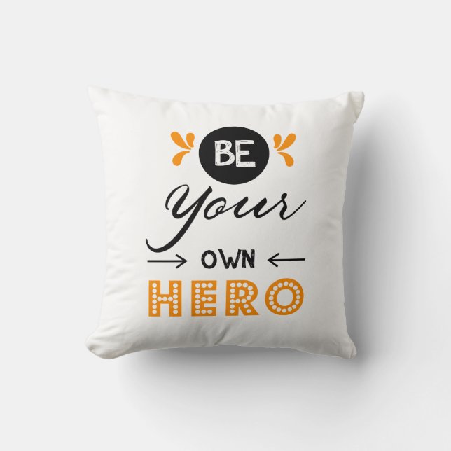 Be your own hero throw pillow (Front)