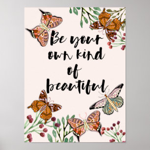 Be your own kind of beautiful  poster