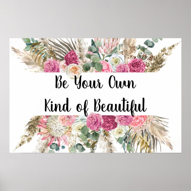 Be Your Own Kind Of Beautiful Quote Pink Floral  Poster (Front)