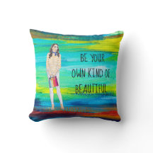 Be Your Own Kind of Beautiful Rainbow Throw Pillow