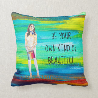 Be Your Own Kind of Beautiful Rainbow Throw Pillow