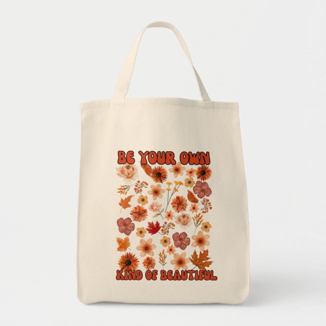 Be Your Own Kind of Beautiful Tote Bag (Front)