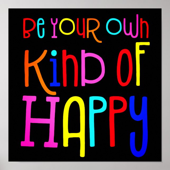 Be Your own Kind of Happy Colourful Quote Black Poster (Front)