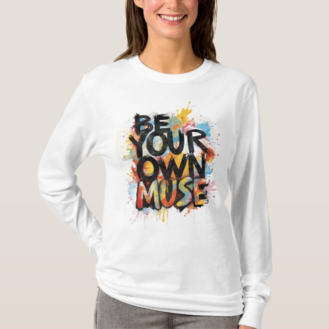 Be Your Own Muse Long Sleeve T-Shirt (Front)