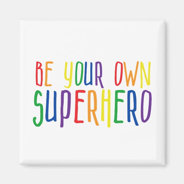 Be your own superhero, Inspirational Quote Magnet (Front)