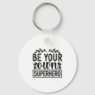Be Your Own Superhero Motivational Keychain