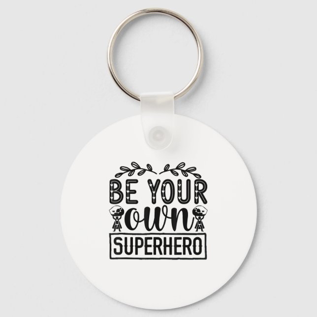 Be Your Own Superhero Motivational  Keychain (Front)