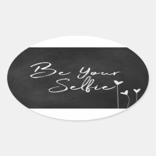 "Be Your Selfie" text on chalkboard Oval Sticker