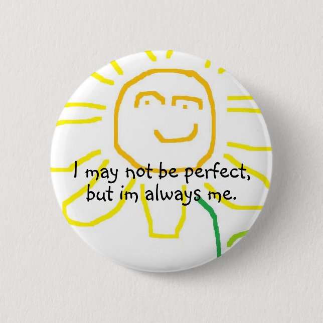 Be yourself :) 2 inch round button (Front)