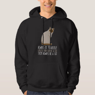 Be Yourself Always And Be A Cat Hoodie