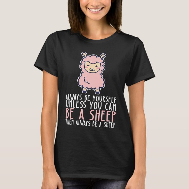 Be Yourself Always And Be A Sheep T-Shirt (Front)