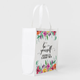 Be Yourself Always believe in yourself quote Reusable Grocery Bag