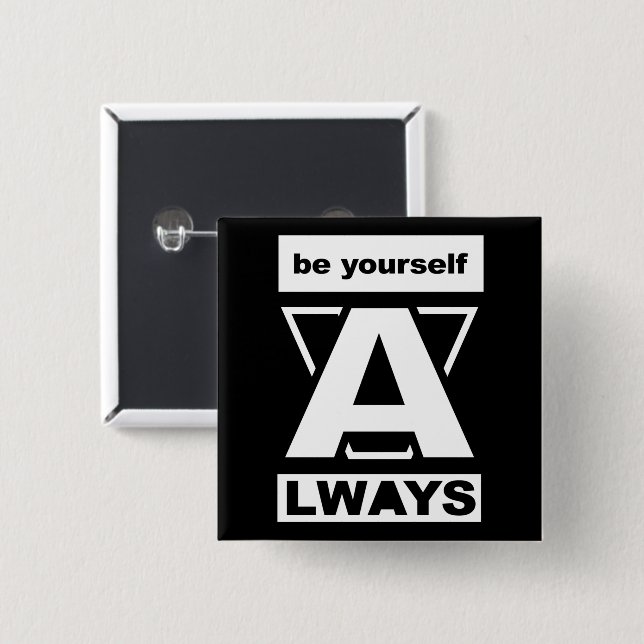 Be Yourself Always motivational quote 2 Inch Square Button (Front & Back)