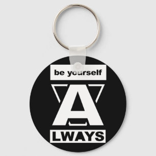 Be Yourself Always motivational quote Keychain
