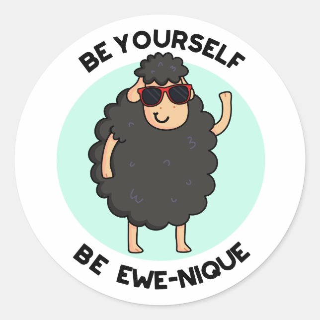 Be Yourself Be Ewenique Funny Sheep Pun  Classic Round Sticker (Front)