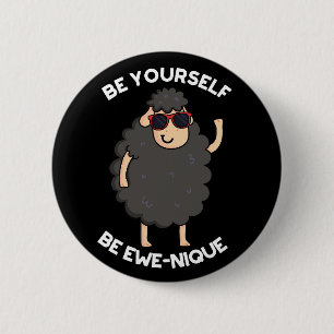 Be Yourself Be Ewenique Funny Sheep Pun Dark BG 2 Inch Round Button