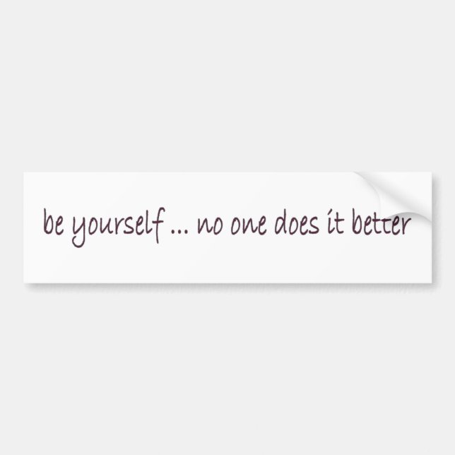 Be Yourself Bumper Sticker (Front)