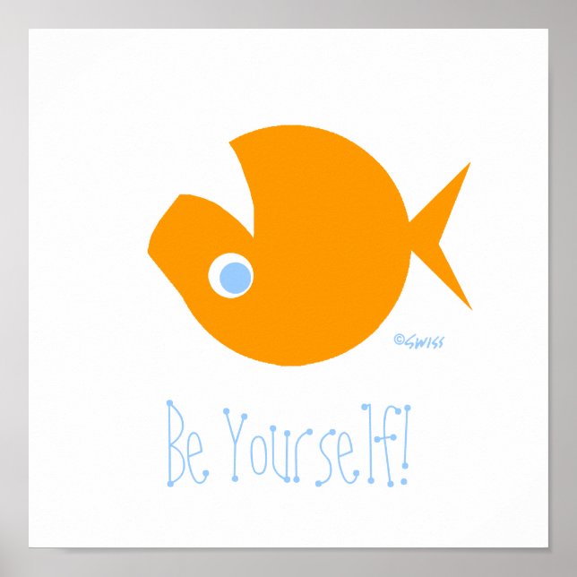 Be Yourself Cartoon Goldfish Inspirational Motto Poster (Front)