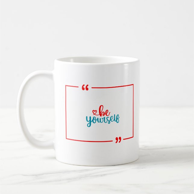 Be Yourself Coffee Mug (Left)