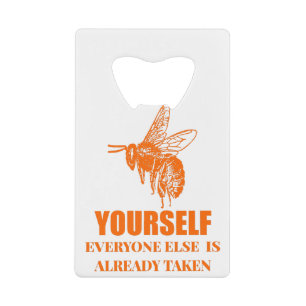 Be Yourself Credit Card Bottle Opener