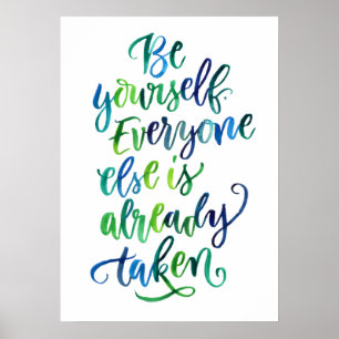 Be Yourself. Everyone Else is Already Taken. Poster