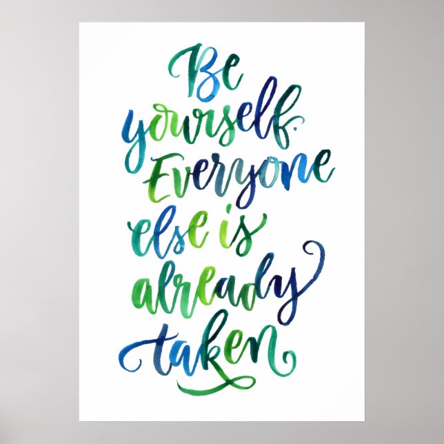 Be Yourself. Everyone Else is Already Taken. Poster (Front)