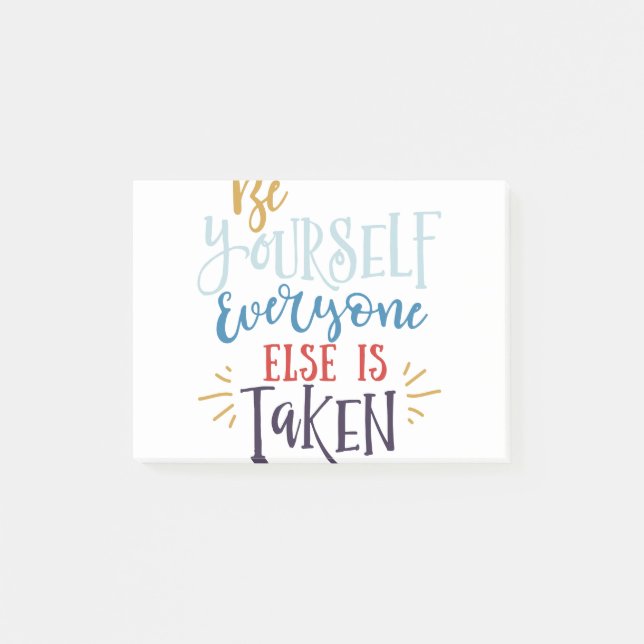 Be Yourself Everyone Else is Taken Post-it Notes (Front)