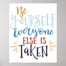 "Be Yourself, Everyone Else is Taken" Poster