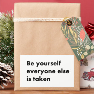 Be yourself everyone else is taken sticker
